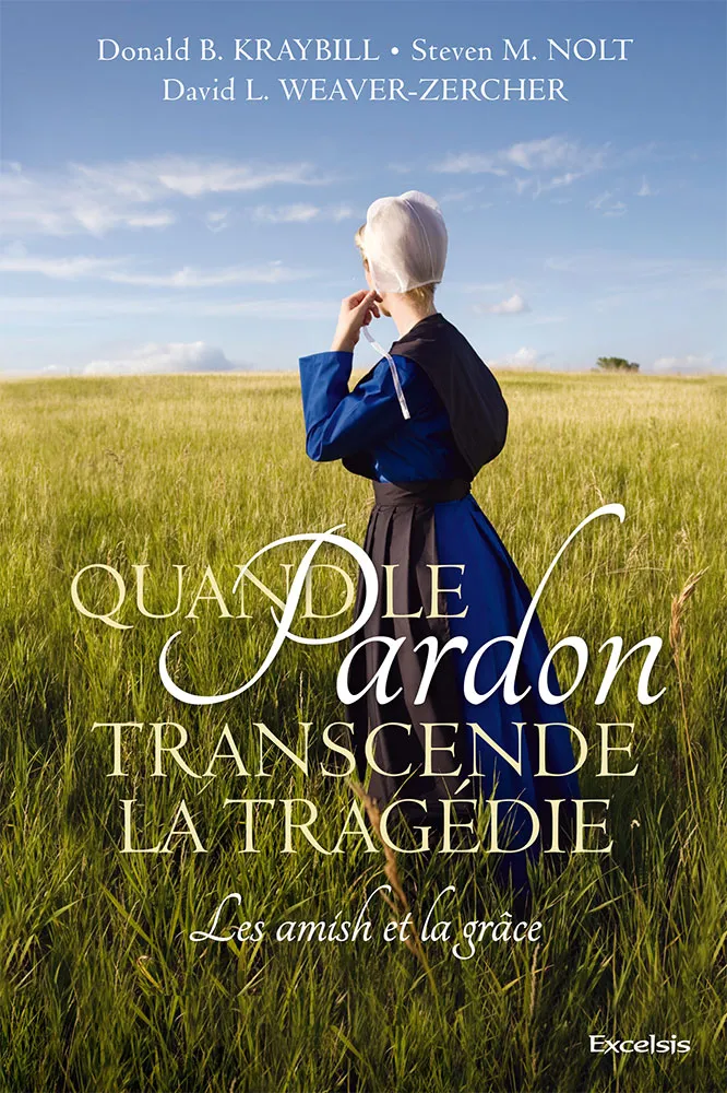 Quand le pardon transcende la tragédie - Les Amish et la grâce