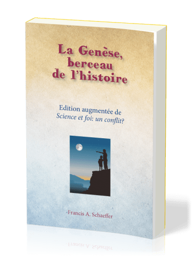 Genèse, berceau de l'histoire, La (Edition augmentée 2014)