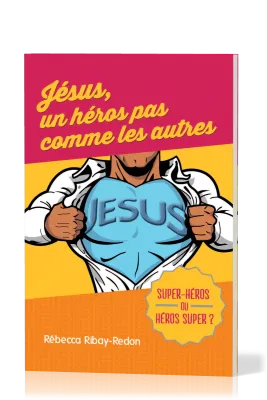 Jésus, un héros pas comme les autres