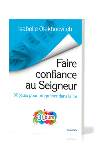 Faire confiance au Seigneur - 30 jours pour progresser