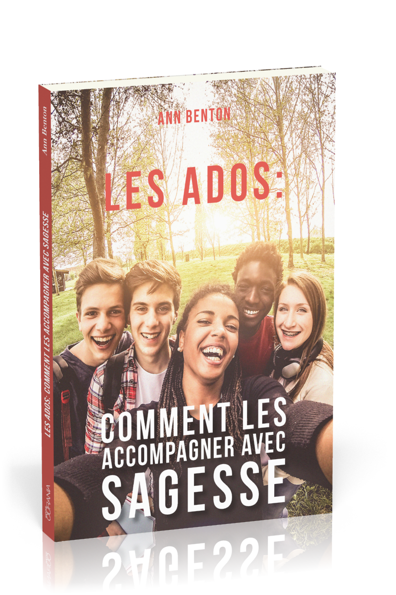 Ados, Les : comment les accompagner avec sagesse