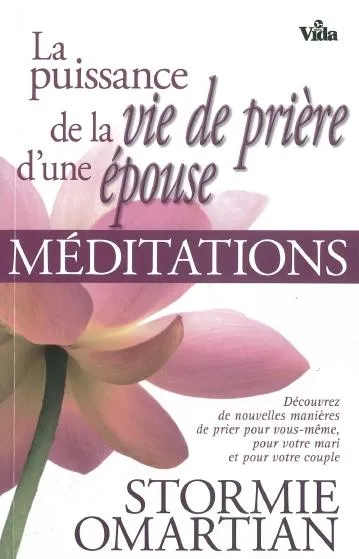 Puissance de la vie de prière d'une épouse, La - Méditations