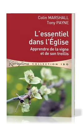 Essentiel dans l'Eglise, L' - Apprendre de la vigne et de son treillis