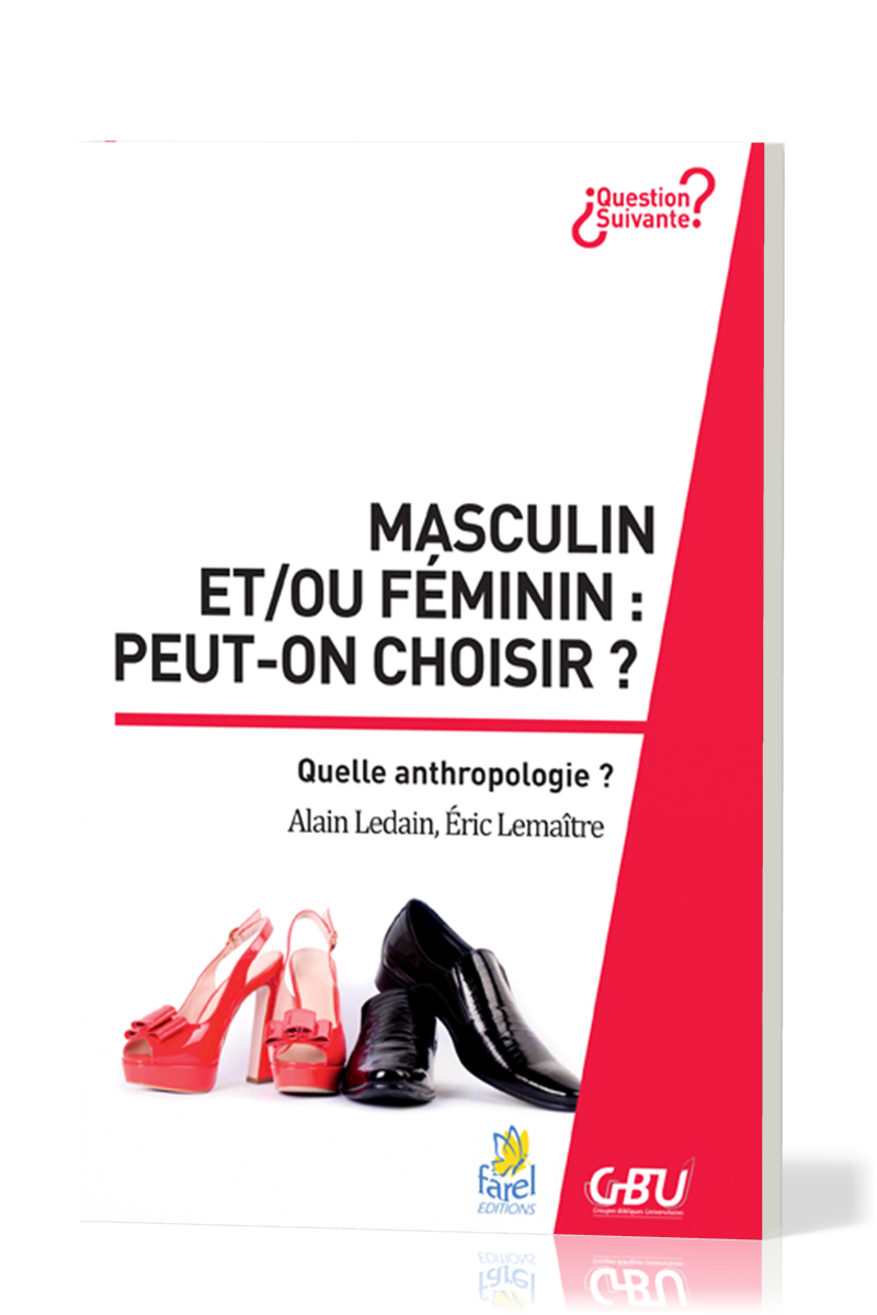 Masculin et/ou féminin : peut-on choisir ? - Quelle anthropologie ?