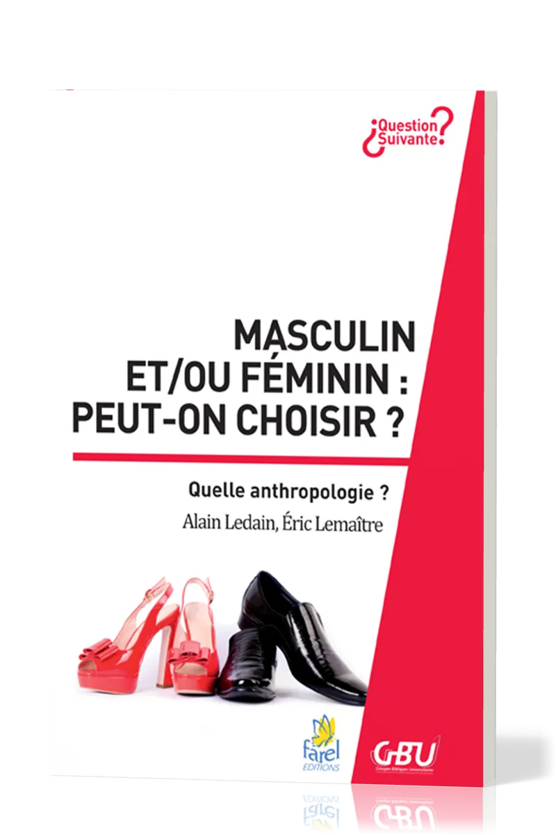 Masculin et/ou féminin : peut-on choisir ? - Quelle anthropologie ?