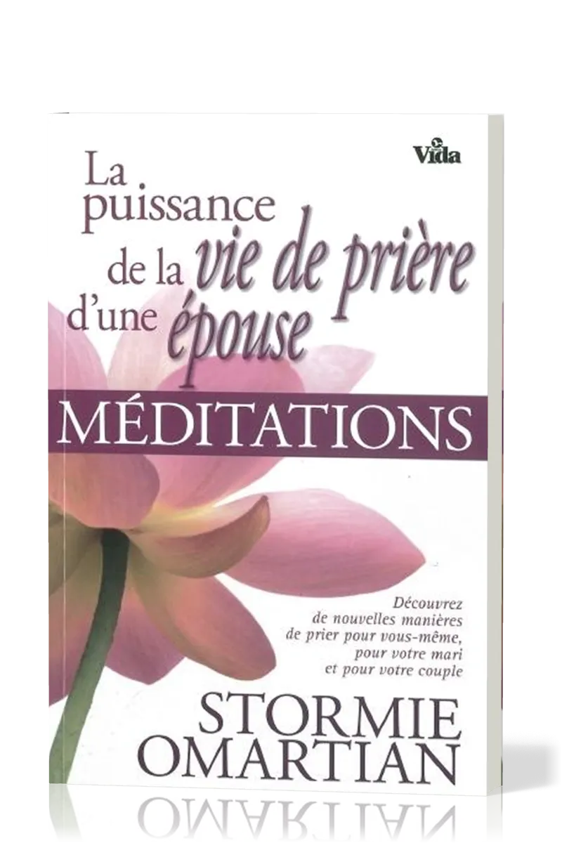 Puissance de la vie de prière d'une épouse, La - Méditations