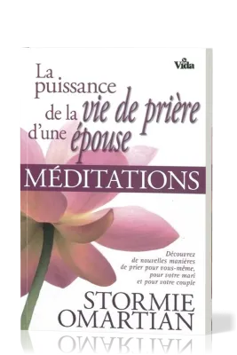 Puissance de la vie de prière d'une épouse, La - Méditations