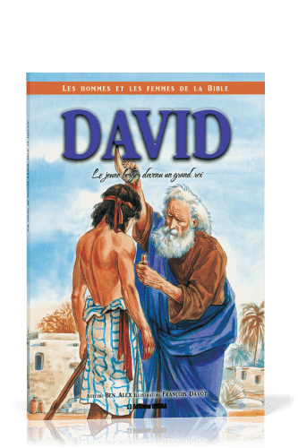 David - Le courageux petit berger devenu un grand roi
