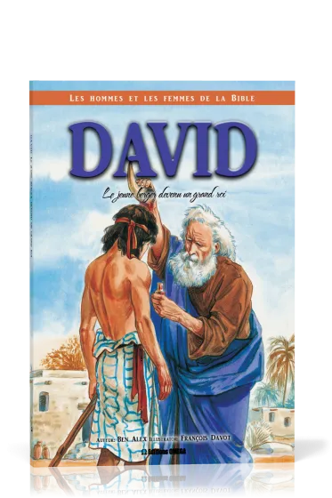 David - Le courageux petit berger devenu un grand roi