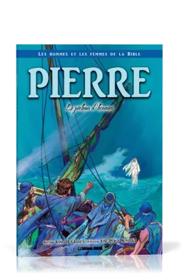 Pierre - Le pêcheur d'hommes