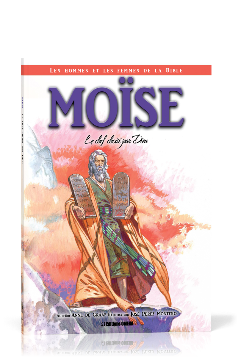 Moise - Le chef choisi par Dieu