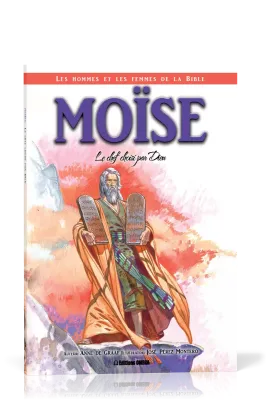 Moise - Le chef choisi par Dieu