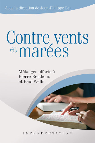 Contre vents et marées - Mélanges offerts à Pierre Berthoud et Paul Wells