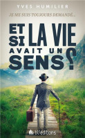 Et si la vie avait un sens ? - Je me suis toujours demandé...