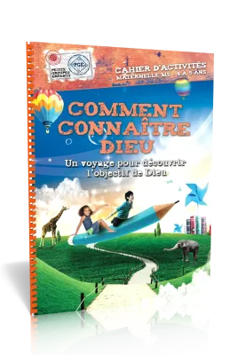 Comment connaître Dieu - Un voyage pour découvrir l’objectif de Dieu (4-5 ans)