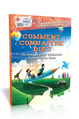 Comment connaître Dieu - Un voyage pour découvrir l’objectif de Dieu (4-5 ans)