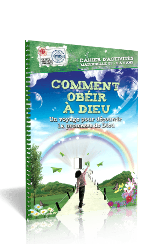 Comment obéir à Dieu - Un voyage pour découvrir la promesse de Dieu (5-6 ans)