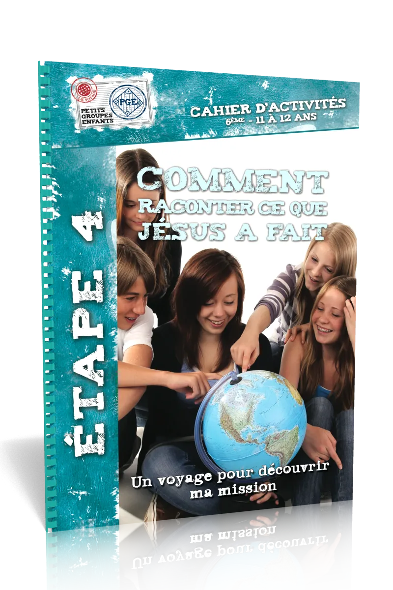 Comment raconter ce que Jésus a fait - Un voyage pour découvrir ma mission (11 à 12 ans)