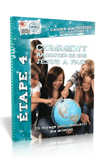 Comment raconter ce que Jésus a fait - Un voyage pour découvrir ma mission (11 à 12 ans)