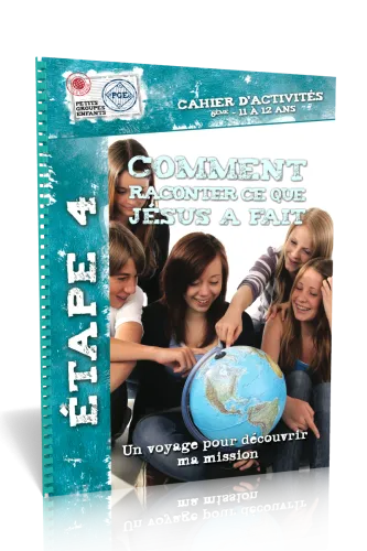 Comment raconter ce que Jésus a fait - Un voyage pour découvrir ma mission (11 à 12 ans)