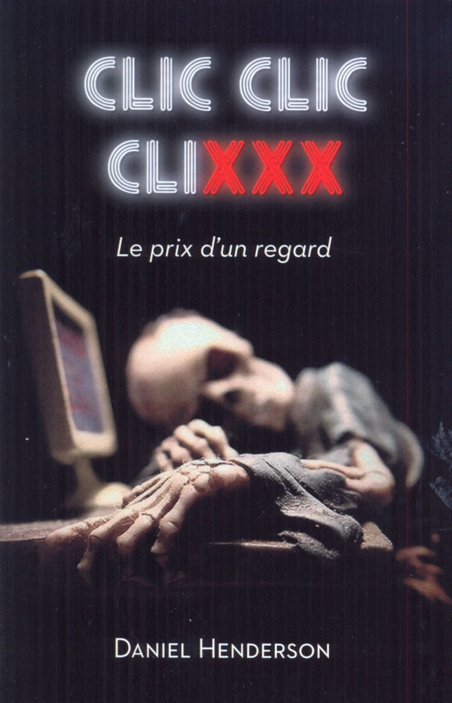 Clic Clic Clixxx - Le prix d’un regard