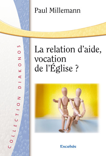 Relation d'aide, La - Vocation de l'Eglise ?