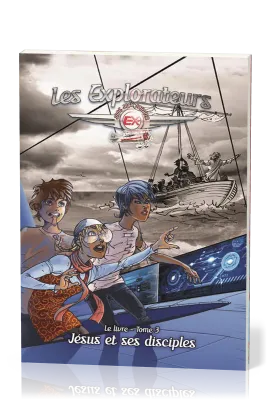 Explorateurs, Les - Tome 3 - Jésus et ses disciples