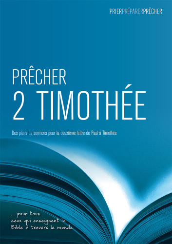 Prêcher 2 Timothée - Des plans de sermons pour la deuxième lettre de Paul à Timothée