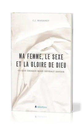 Ma femme, le sexe et la gloire de Dieu