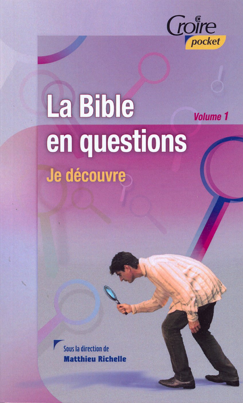 Bible en questions, La - Vol. 1 (Croire Pocket)