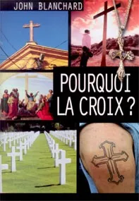 Pourquoi la croix ?