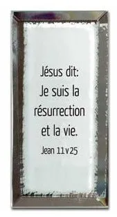 Tableau miroir Jésus dit: Je suis la résurection... - Jean 11:25