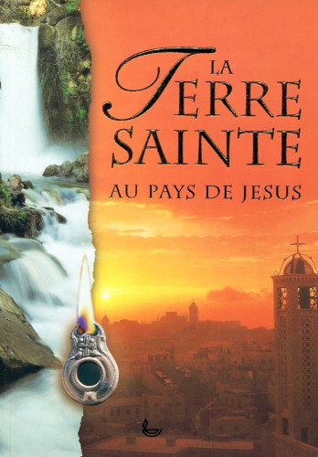 Terre Sainte au pays de Jésus