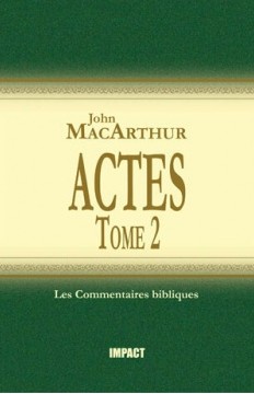 Actes Tome 2 - Chapitres 13-28 - commentaire MacArthur
