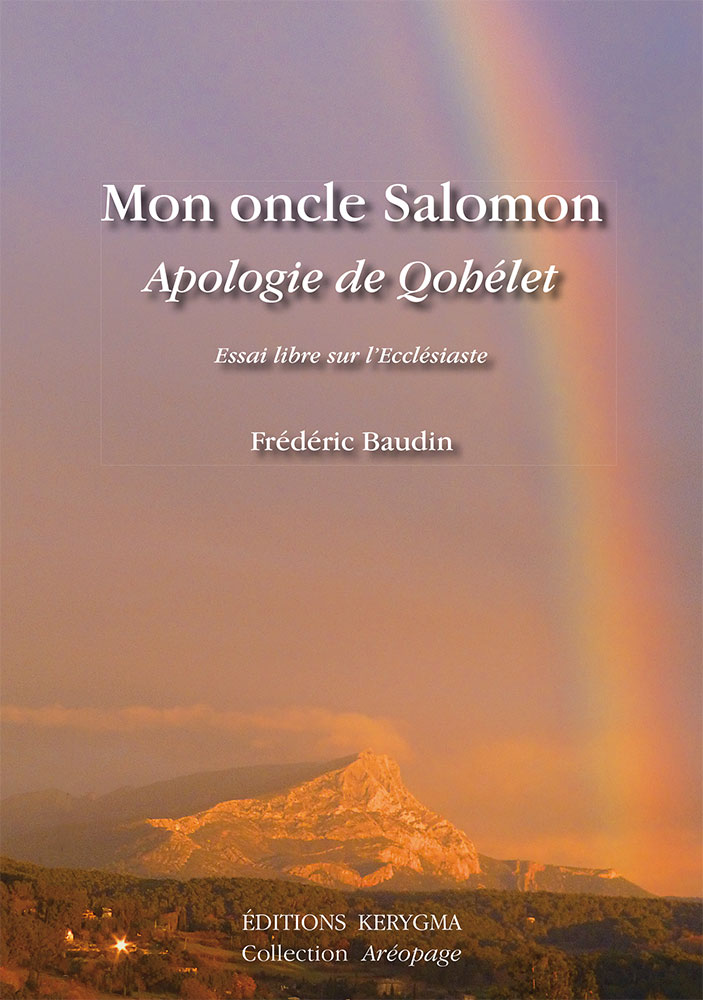 Mon oncle Salomon - Apologie de Qohélet - Essai libre sur l’Ecclésiaste