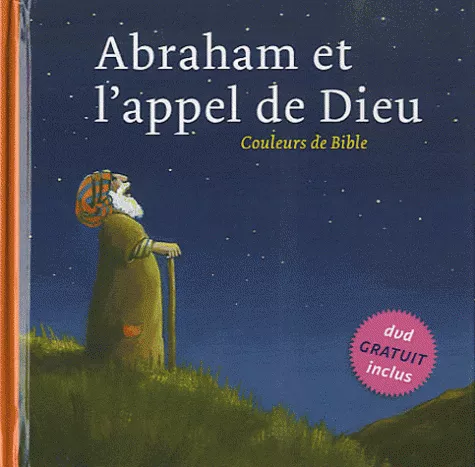 Abraham et l appel de Dieu Couleurs de Bible COULEURS DE BIBLE