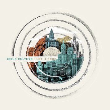 CD Let it echo - Jesus culture