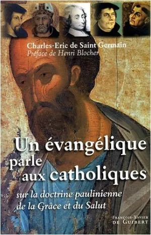 Evangélique parle aux catholiques sur la doctrine paulinienne de la Grâce et du Salut, Un