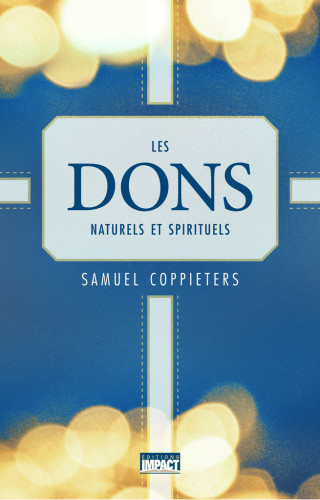 Dons naturels et spirituels, Les