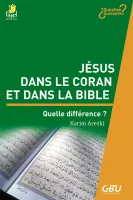 Jésus dans le Coran et dans la Bible - Quelle différence ?