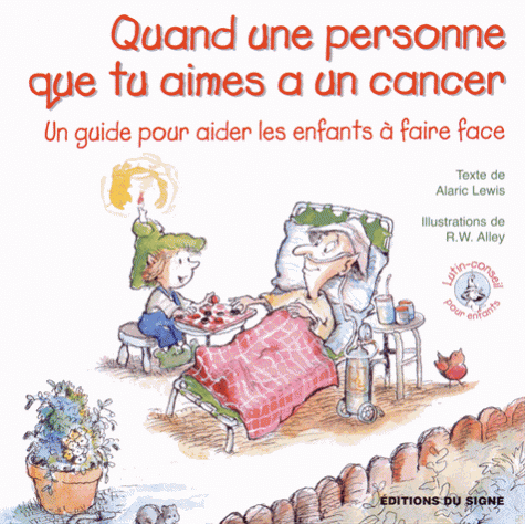 Quand une personne que tu aimes a un cancer