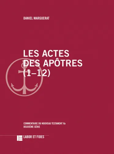 Les Actes des apôtres (1-12) - Commentaire du Nouveau Testament