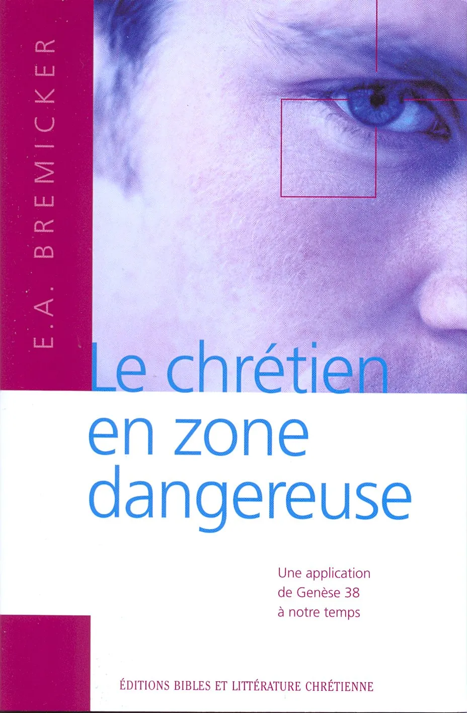Chrétien en zone dangereuse, Le - Une application de Genèse 38 à notre temps