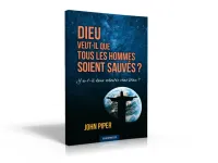 Dieu veut-il que tous les hommes soient sauvés ? - Y a-t-il deux volontés chez Dieu ?