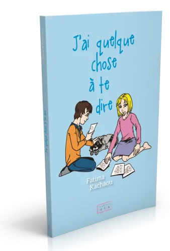 J'ai quelque chose à te dire