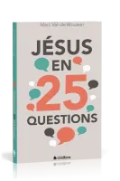 Jésus en 25 questions