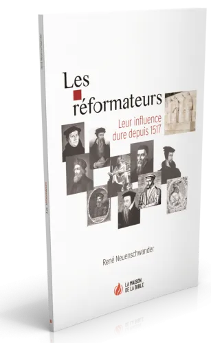 Réformateurs, Les - leur influance dure depuis 1517