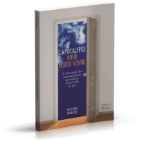 Apocalypse pour mieux vivre, L' - A l’attention des non-spécialistes qui veulent comprendre un peu