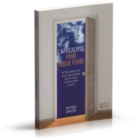 Apocalypse pour mieux vivre, L' - A l’attention des non-spécialistes qui veulent comprendre un peu