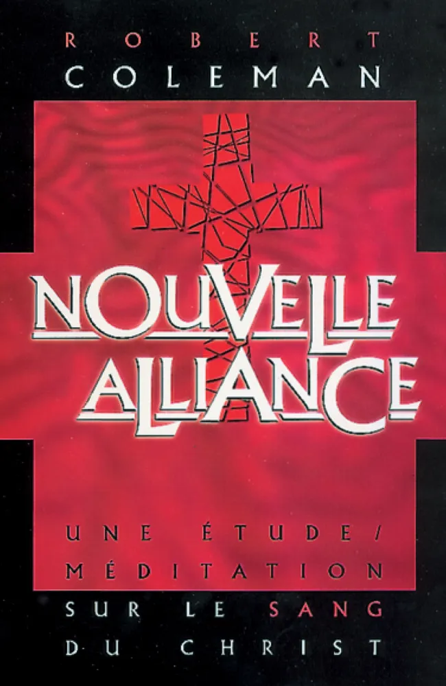 Nouvelle Alliance, La - Une étude/méditation sur le sang du Christ